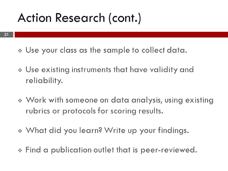 Use your class as the sample to collect data. Use existing instruments that Use your class as the sample to collect data. Use existing instruments that